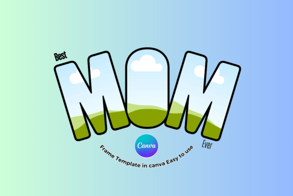Celebrate Mom with a Custom Canva Frame Design