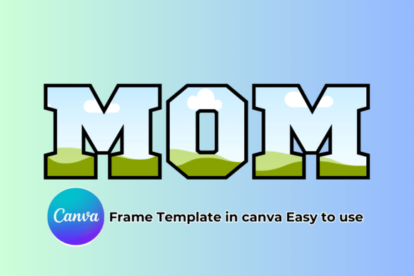 MOM Canva Frame Template Easy to Use